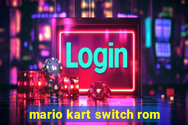 mario kart switch rom